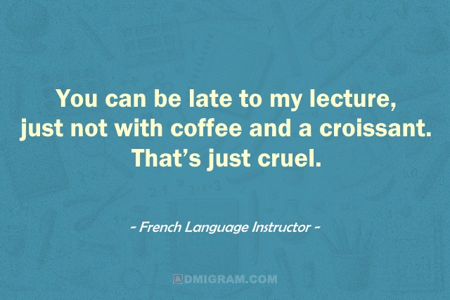 The Funniest Quotes from College Professors