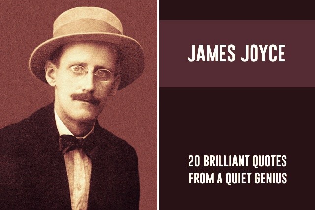 James Joyce: 20 Brilliant Quotes From A Quiet Genius