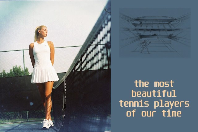 The Most Beautiful Tennis Players Of Our Time